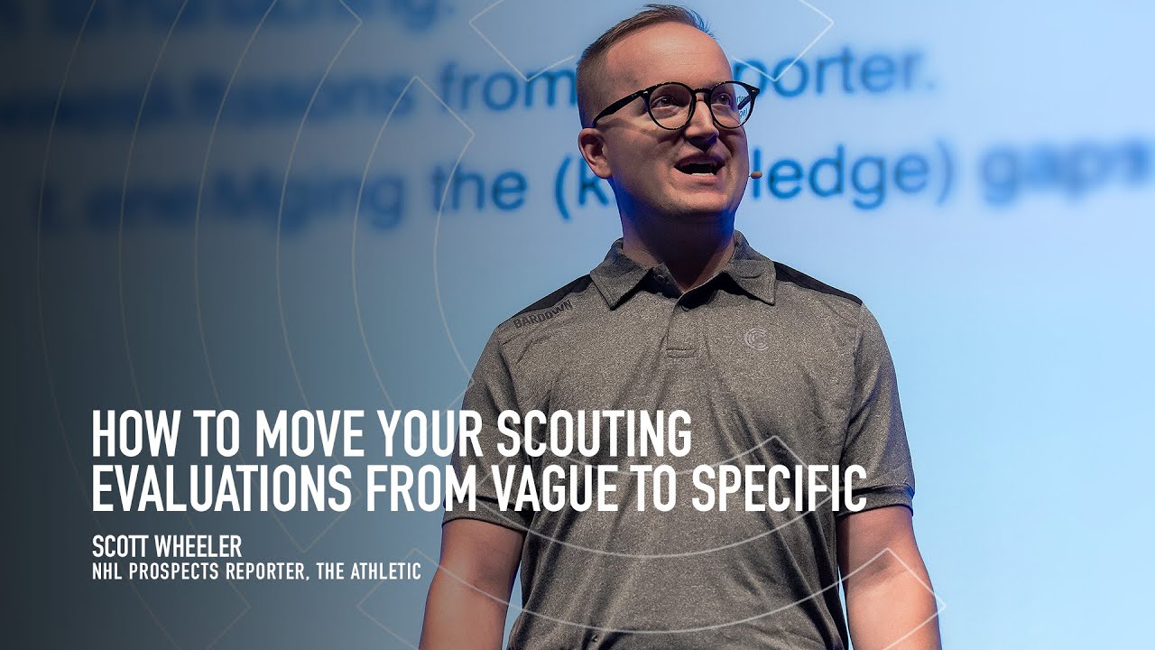 How to Move your Scouting Evaluations from Vague to Specific - Scott Wheeler