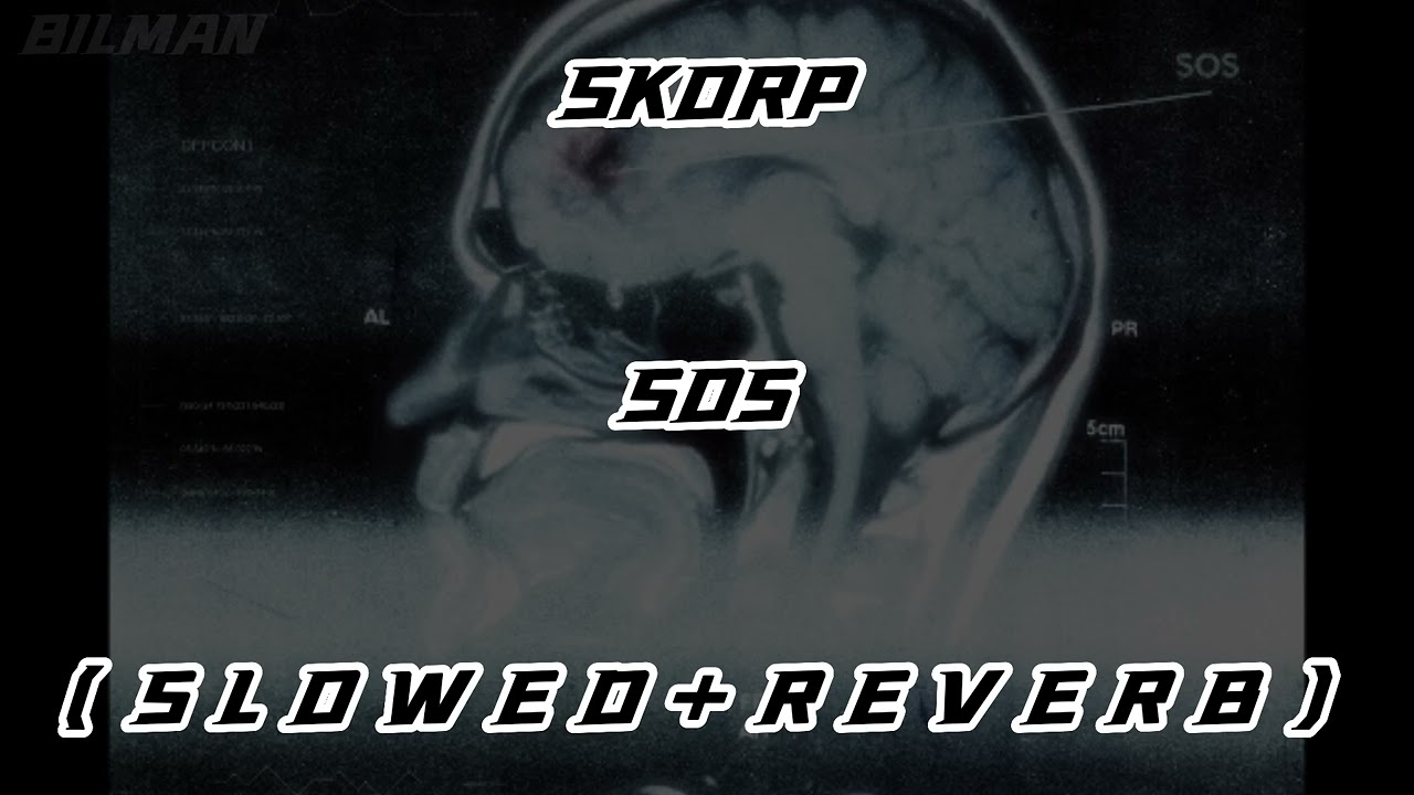 SKORP - SOS ( S L O W E D + R E V E R B )