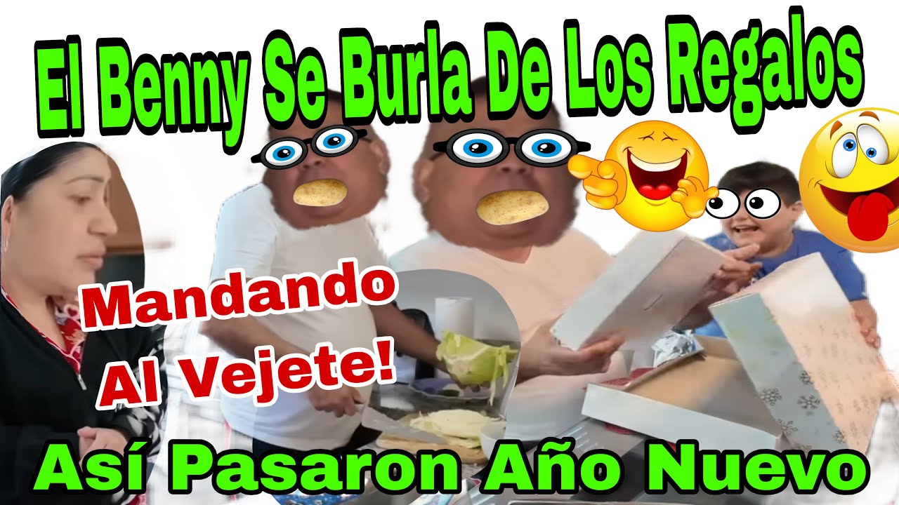El Benny Se Burla De Los Regalos 🎁 👦🏻😂🤣As&iacute; Pasaron A&ntilde;o Nuevo💸😱Mamdando Al Viejo 👴🏻 🤯