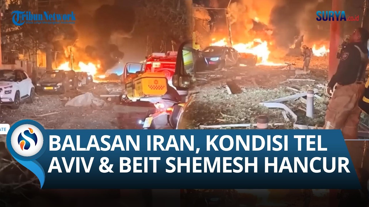 Serangan Balasan Iran ke Israel, Kondisi Tel Aviv & Beit Shemesh Terbakar Diguncang Ledakan!