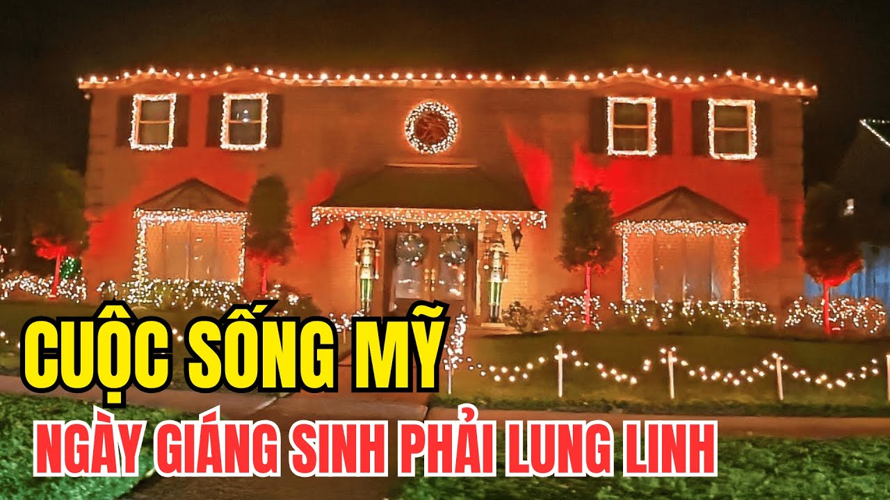 Đi Xem Người Dân Mỹ Trang Trí Nhà Đón Noel Và Năm Mới 2026 - Đây Đó Cuộc Sống Mỹ