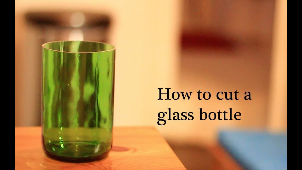 How to cut a glass bottle into a drinking glass
