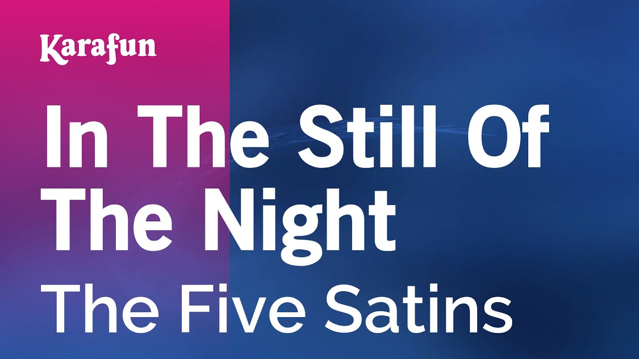 In the Still of the Night - The Five Satins | Karaoke Version | KaraFun