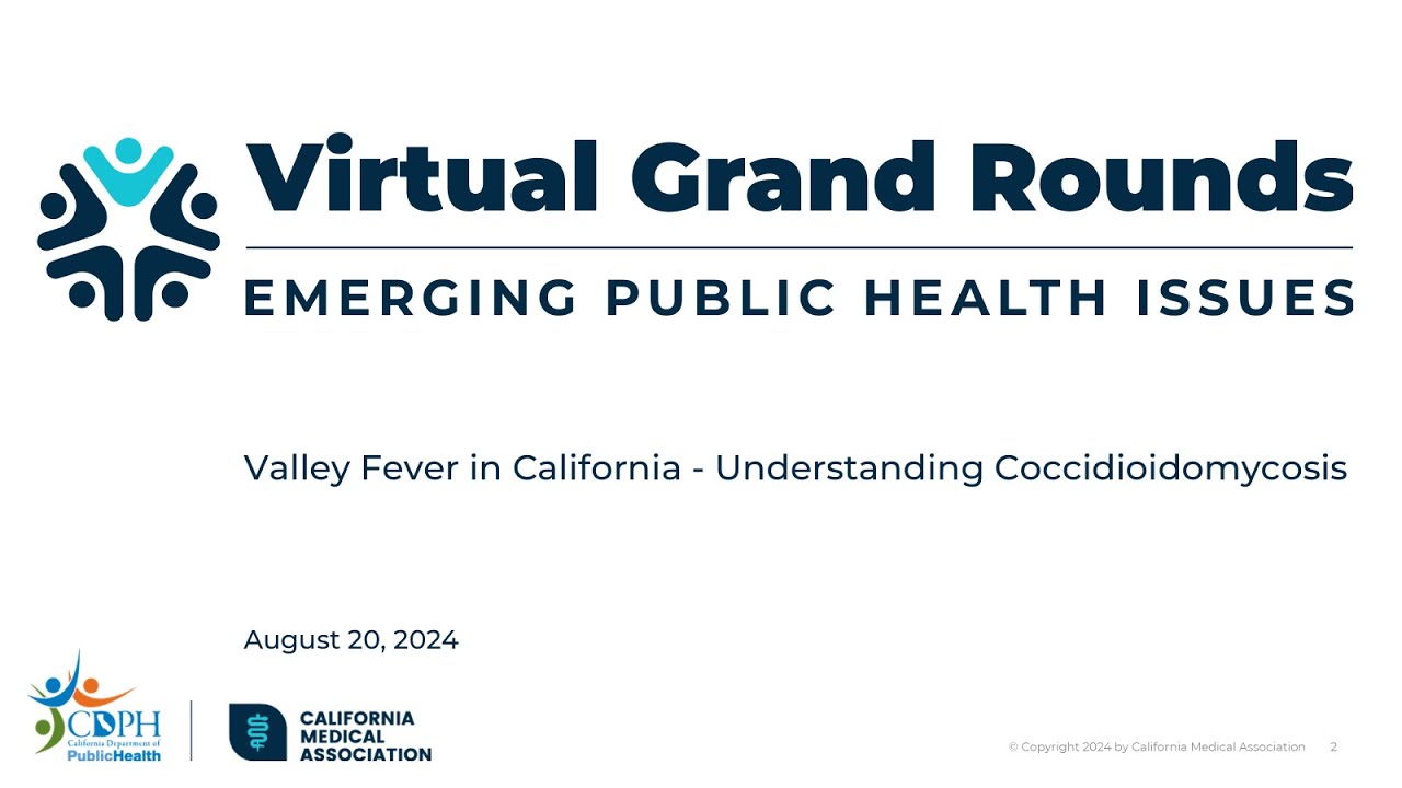 Virtual Grand Rounds: Valley Fever in California - Understanding Coccidioidomycosis