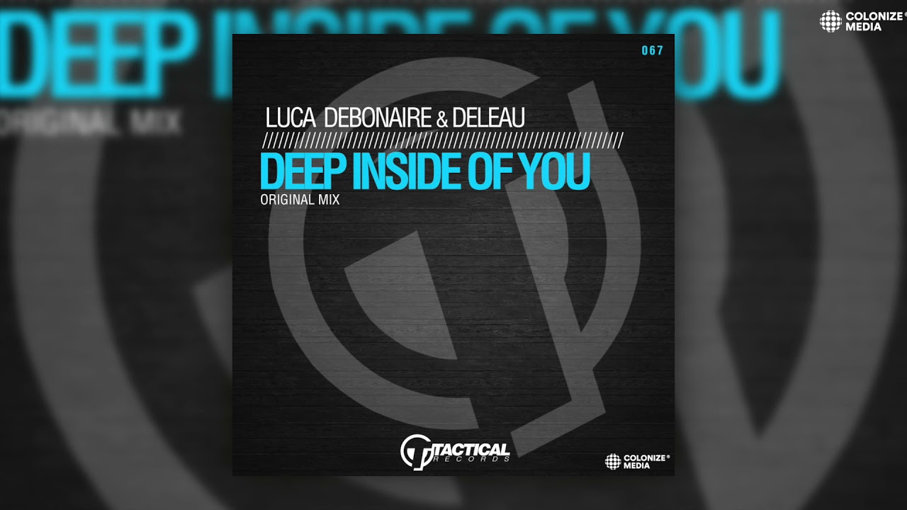 Luca Debonaire & Deleau - Deep Inside Of You