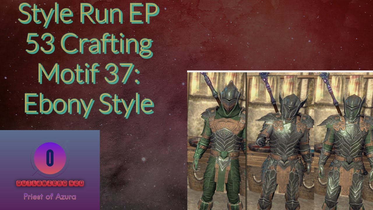 Style Run EP 53 Crafting Motif 37: Ebony Style