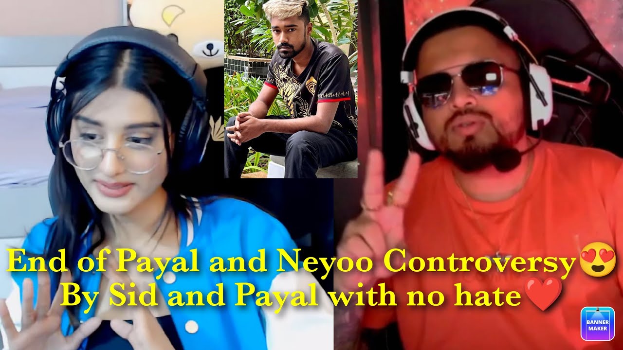 End of Payal Neyoo Controversy| Sid and Payal end the controversy with no hate| #sid #payalgaming