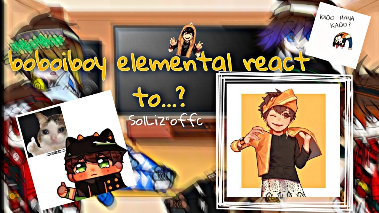 boboiboy elemental react to...? ll Boboiboy ll elemental siblings ✨ ll AU!¡ ll Gachaclub ll part 2