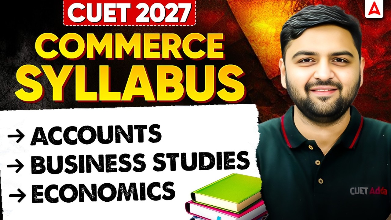 CUET Commerce Syllabus 2027 | Humanities Domain Exam Pattern and Latest Syllabus 📑