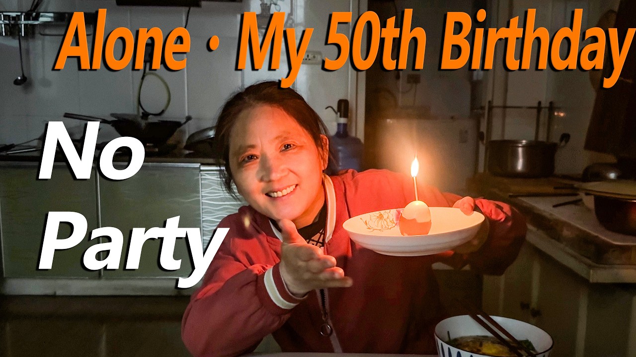 Living Alone in Rural China | How I Spent My 50th Birthday By Myself