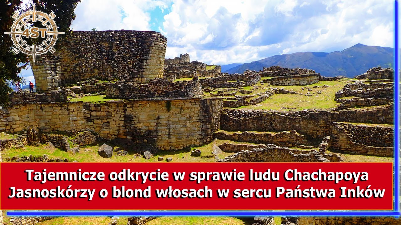 Tajemnicze odkrycie w sprawie ludu Chachapoya - Jasnosk&oacute;rzy o blond włosach w sercu Państwa Ink&oacute;w