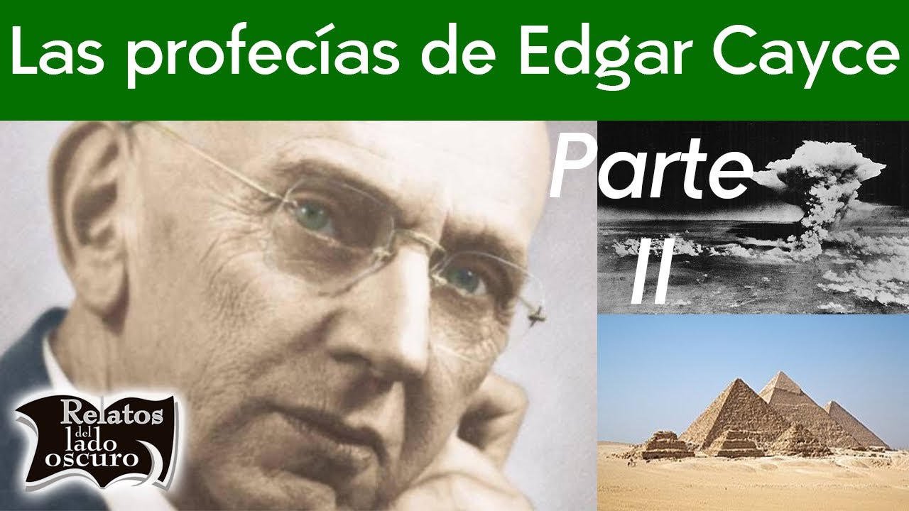 Las profecías de Edgar Cayce (parte 2) | Relatos del lado oscuro