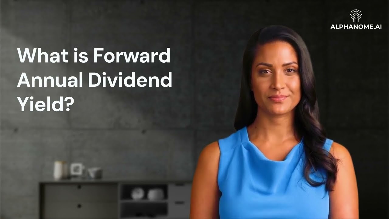 Forward Annual Dividend Yield: An Investor's Guide
