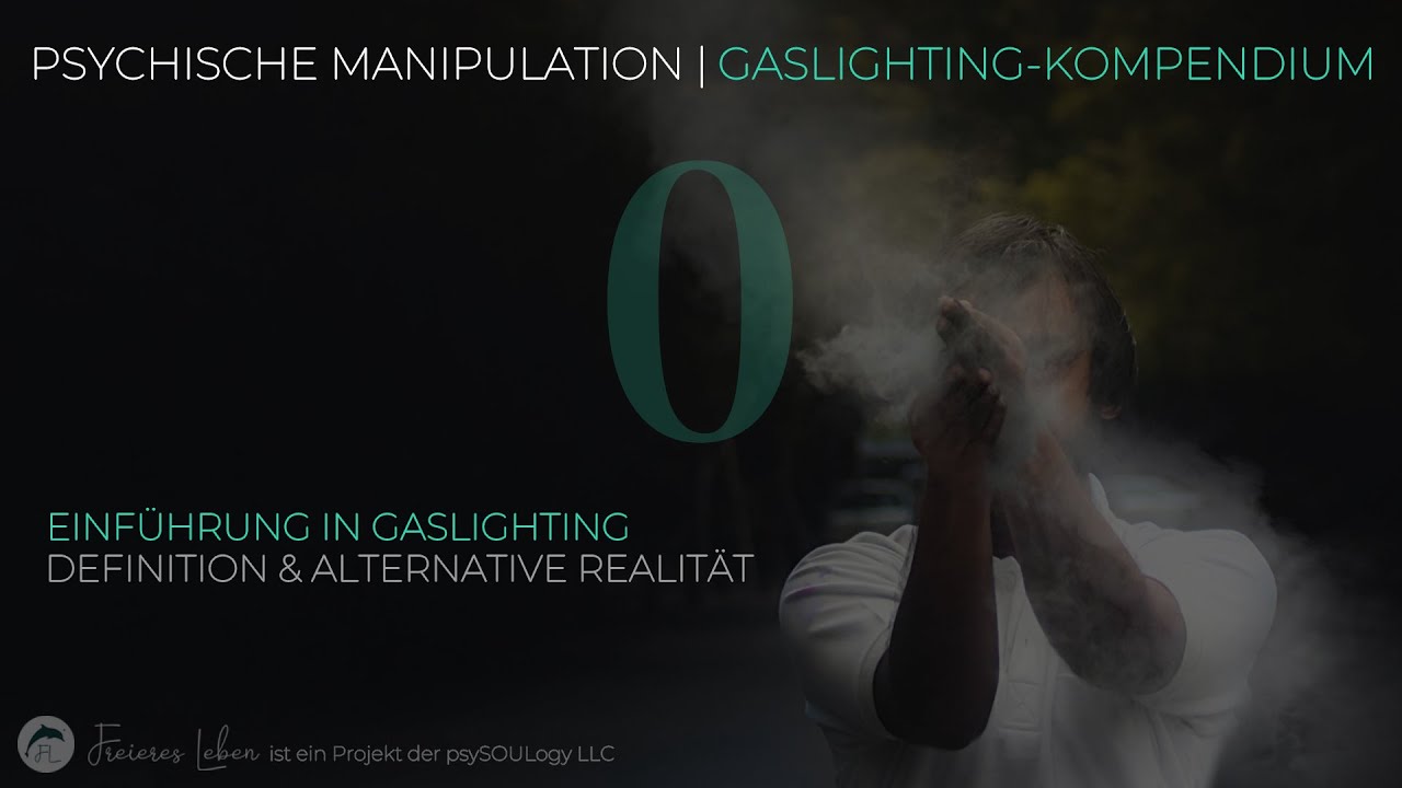 0 | Definition & alternative Realit&auml;t - Psychische Manipulation | Gaslighting-Kompendium