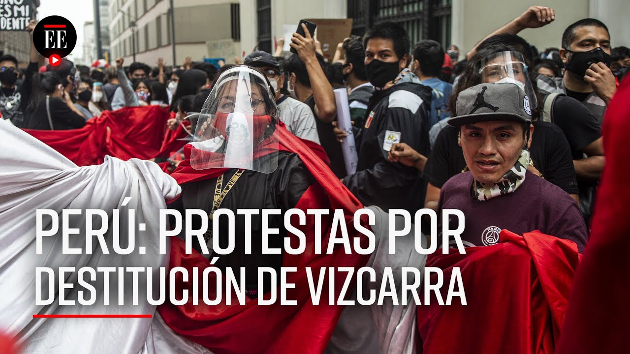Protestas en Perú por la destitución de Martín Vizcarra - El Espectador