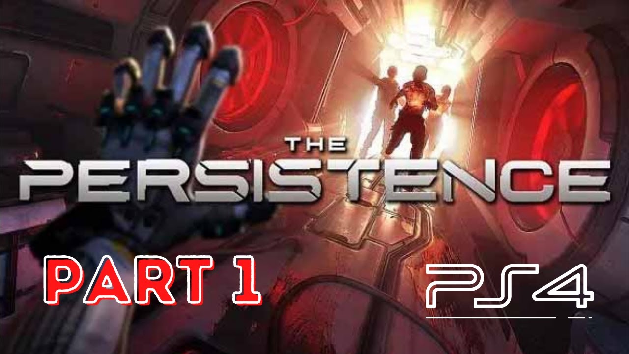The Persistence Gameplay Walkthrough Part 1