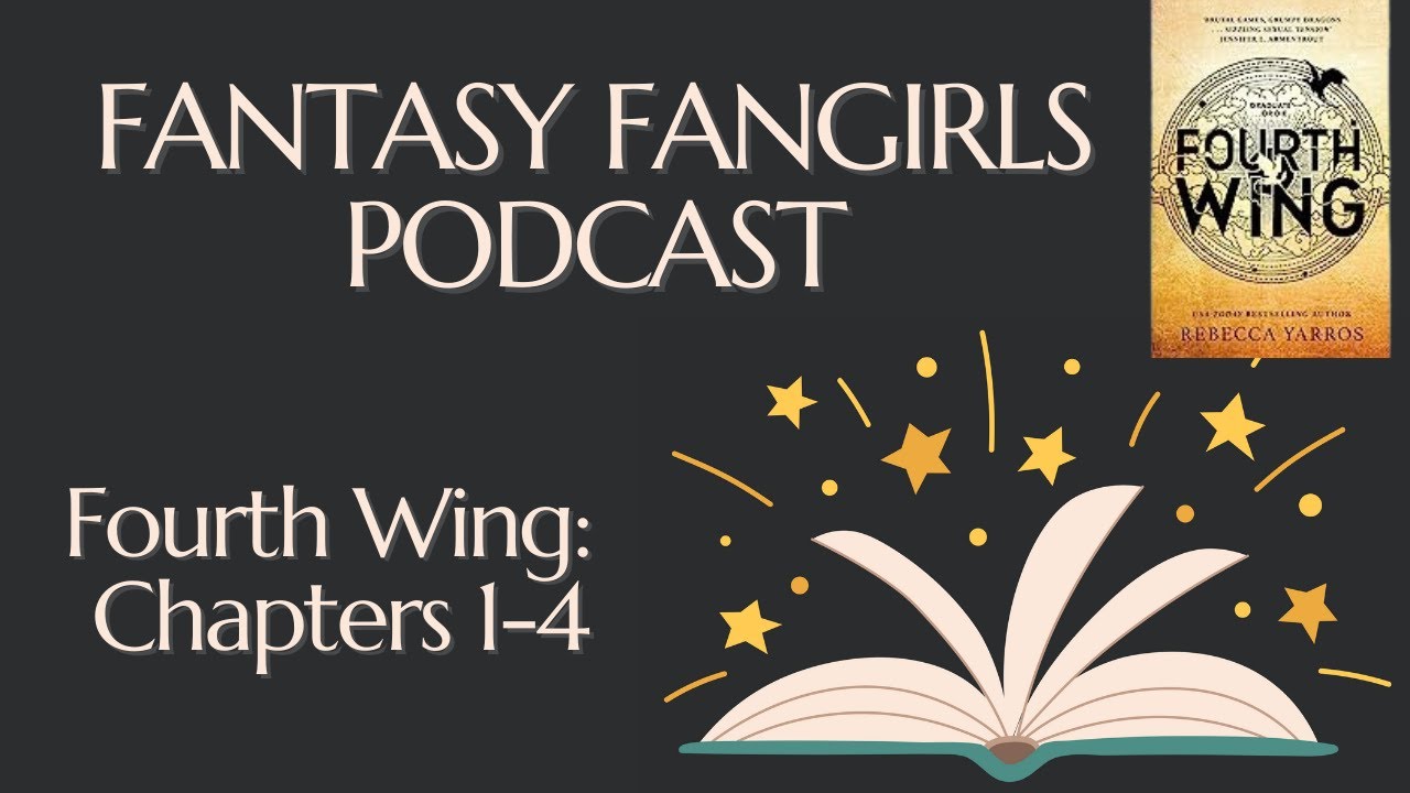 Fourth Wing Chapters 1-4 Explained | Fantasy Fangirls Podcast Insights & Theories