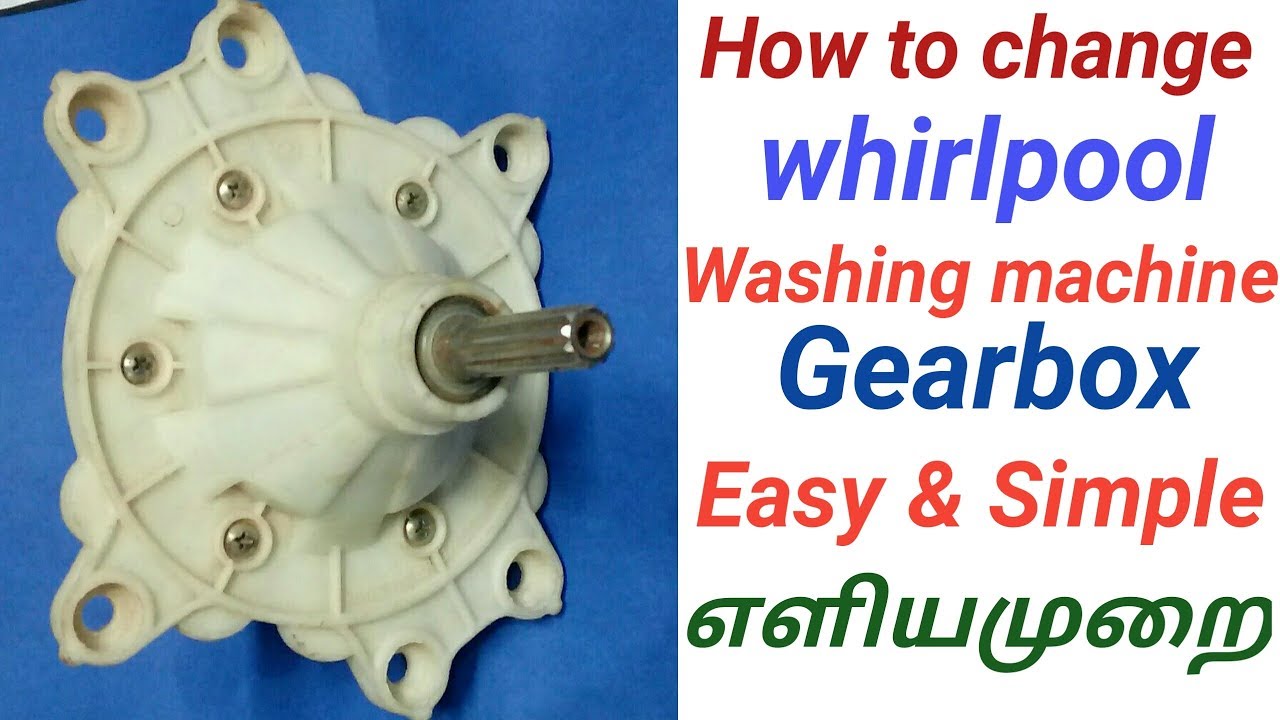 How to change Gearbox in whirlpool washing machine வாசிங்மெசின் புதிய கியர்பாக்ஸ் எளிதாக மாற்றுவது