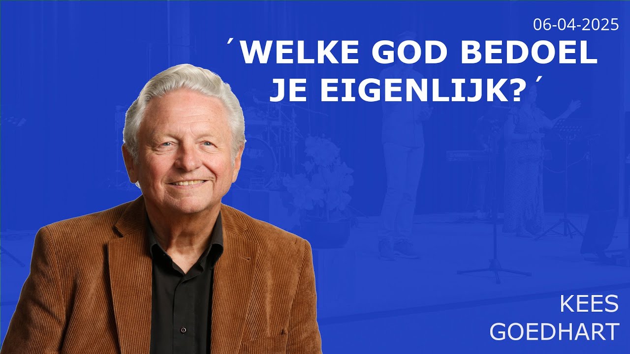 Welke God bedoel je eigenlijk? (met Kees Goedhart)