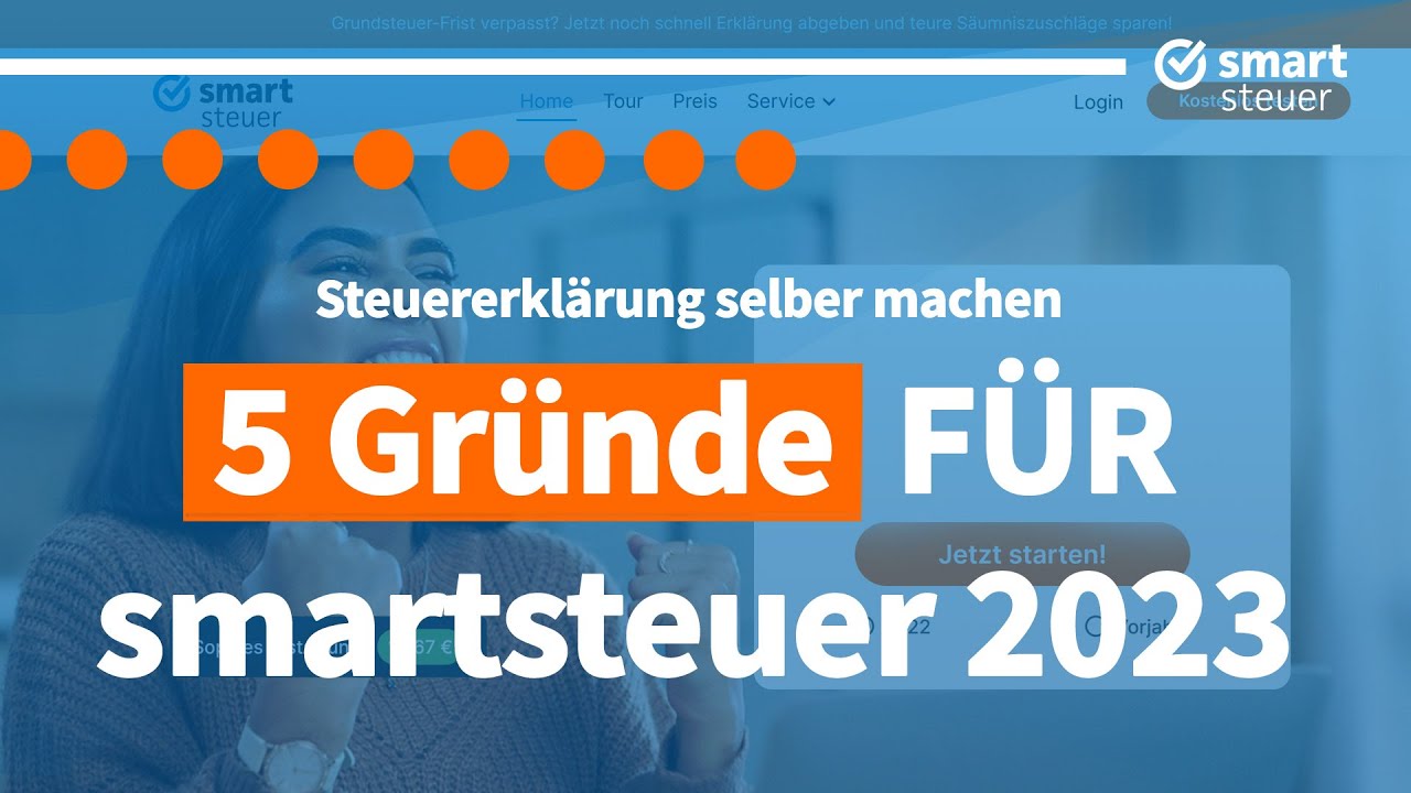 Steuererkl&auml;rung selber machen - 5 Gr&uuml;nde F&Uuml;R smartsteuer 2023