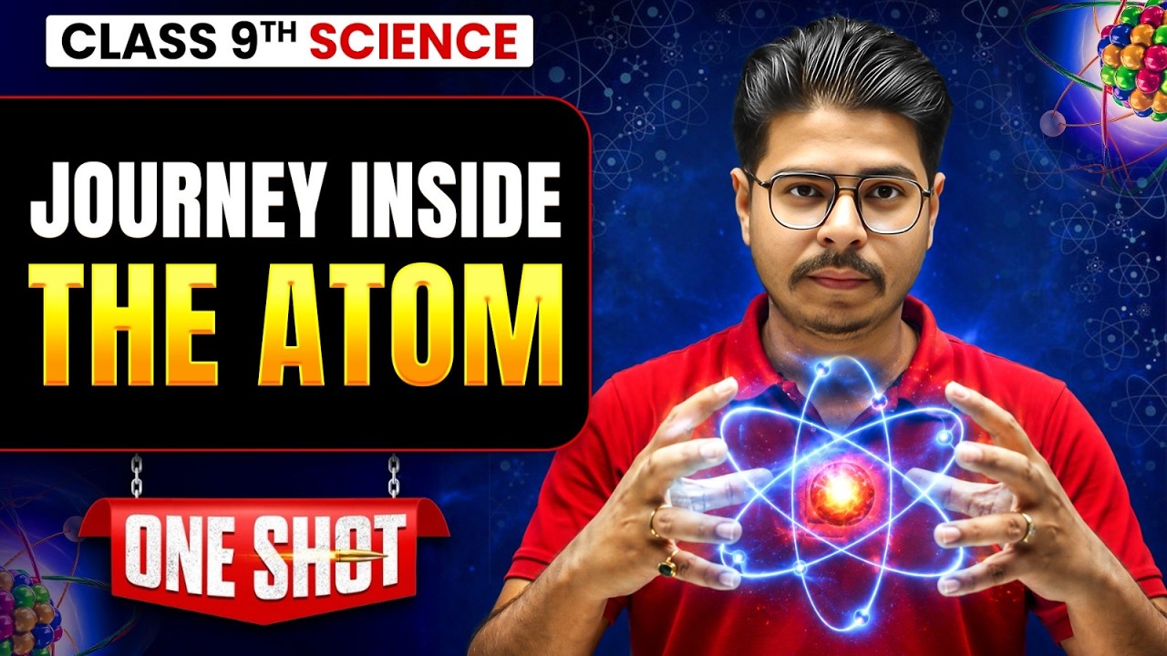 JOURNEY INSIDE THE ATOM | Full Chapter in ONE SHOT | Class 9 Science Latest Syllabus