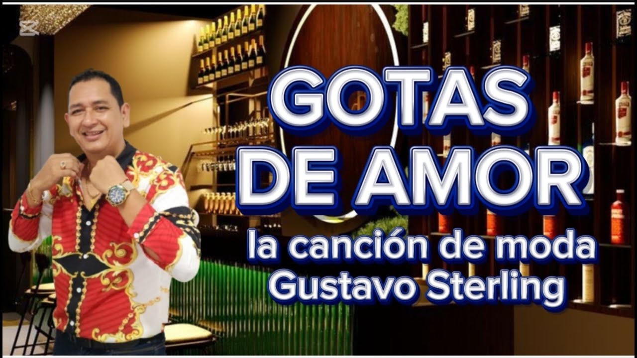 Gotas de amor GUSTAVO STERLING VIDEO OFICIAL *AMOR A GOTAS*EXITOS RANCHEROS m&uacute;sica nueva