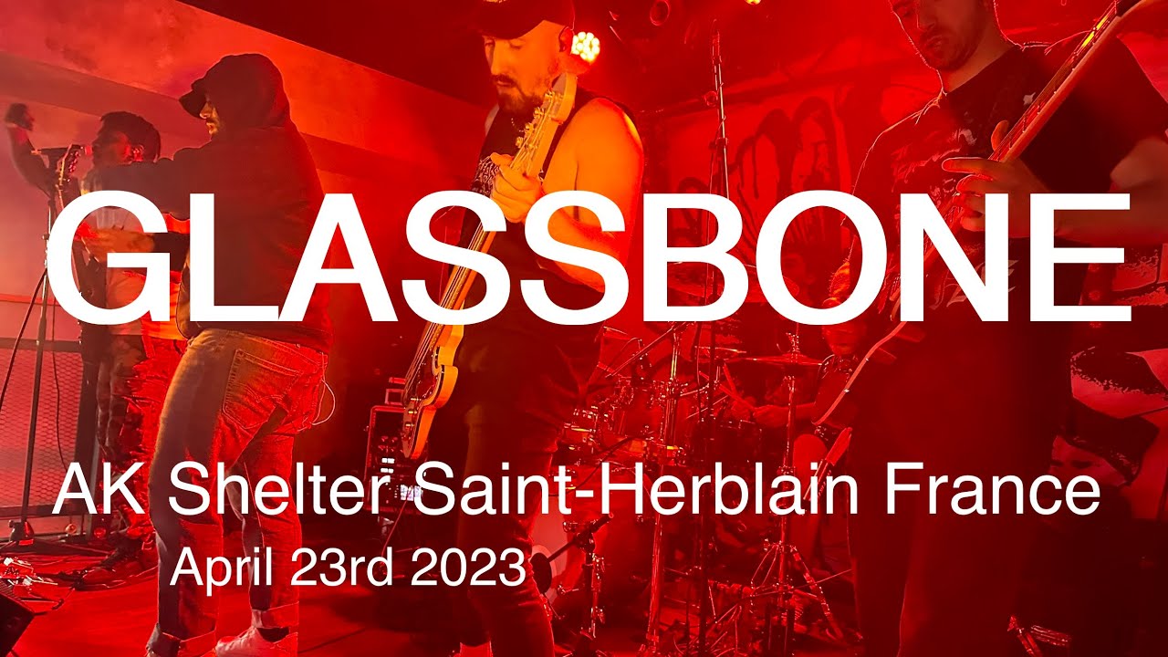 GLASSBONE Full Live Concert 4K @ AK Shelter Saint-Herblain France April 23rd 2023