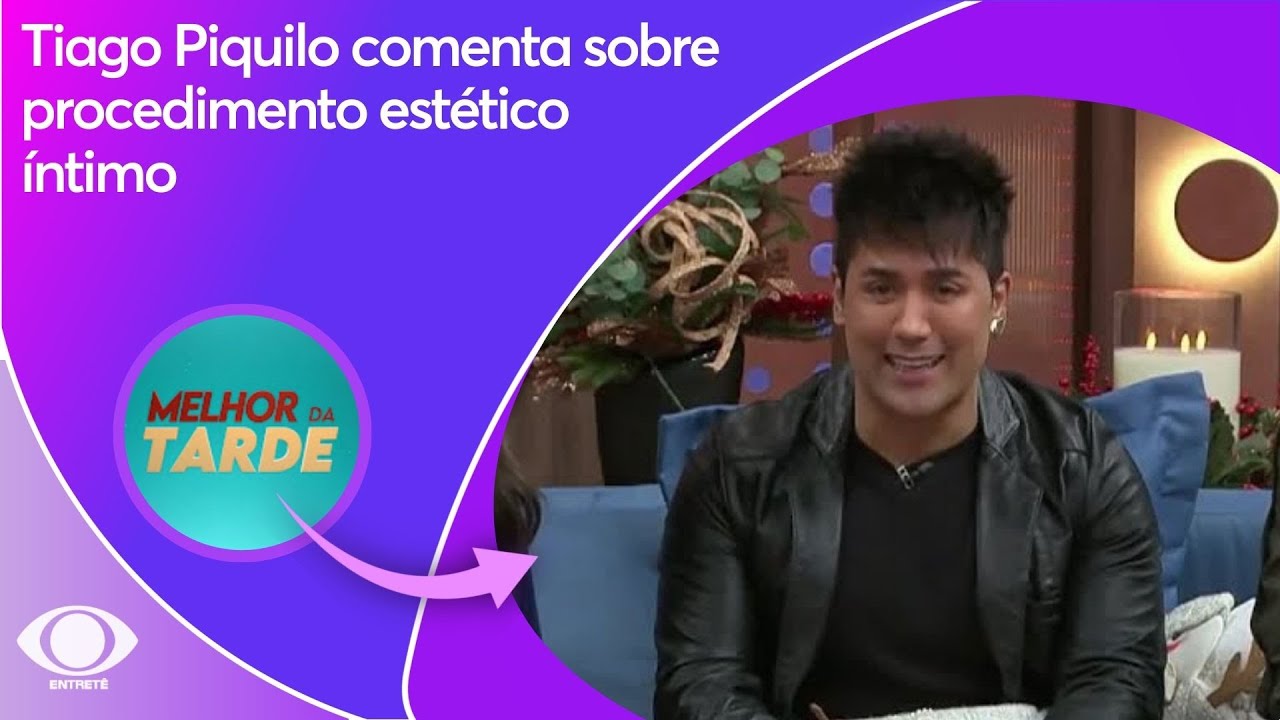 Tiago Piquilo comenta sobre procedimento est&eacute;tico &iacute;ntimo
