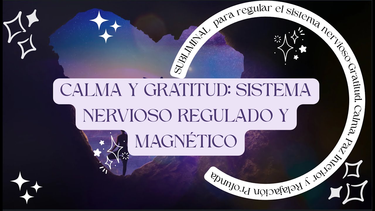 ✨ Calma y Gratitud: Sistema nervioso regulado y magn&eacute;tico &mdash; Subliminal Silencioso