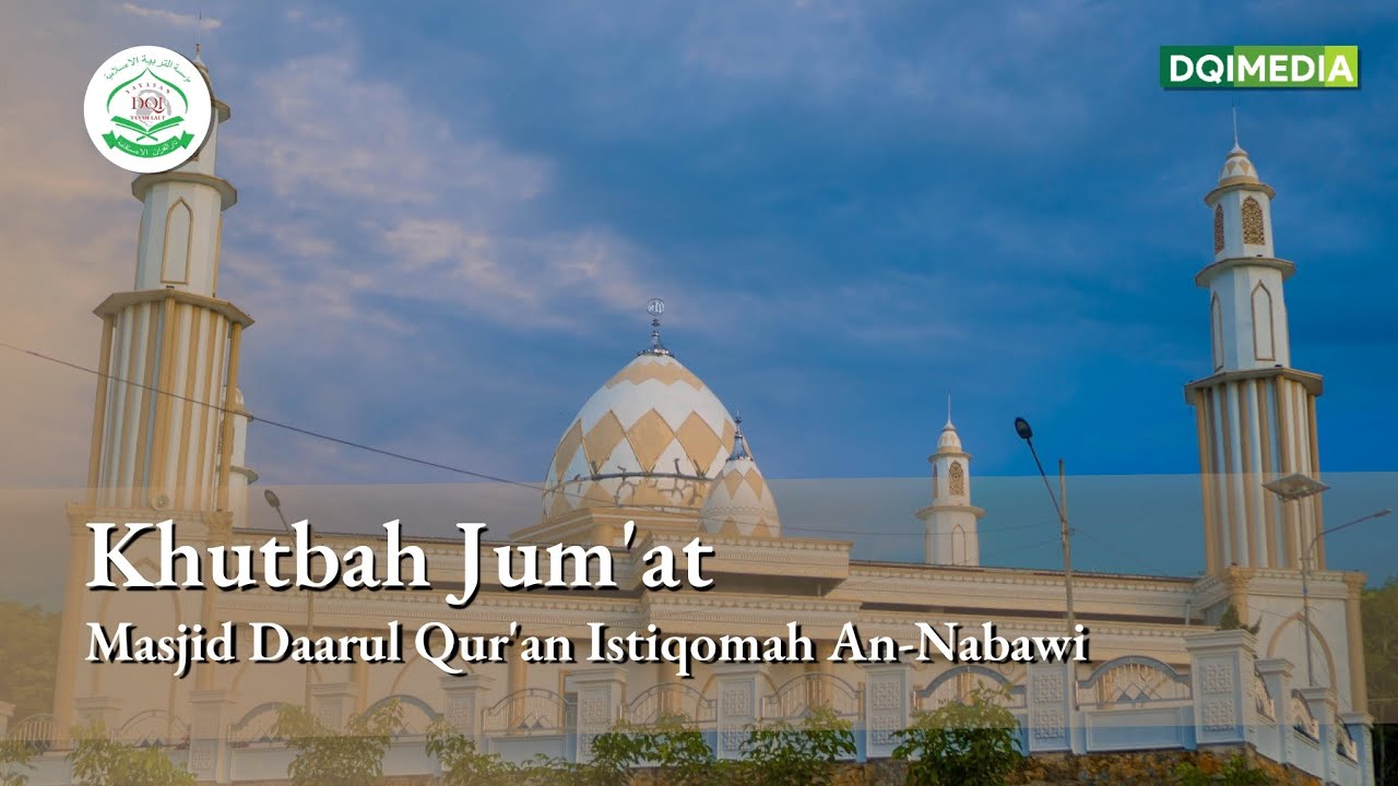 Khutbah Jumat Masjid Daarul Qur'an Istiqomah An-Nabawi | (23-01-26)