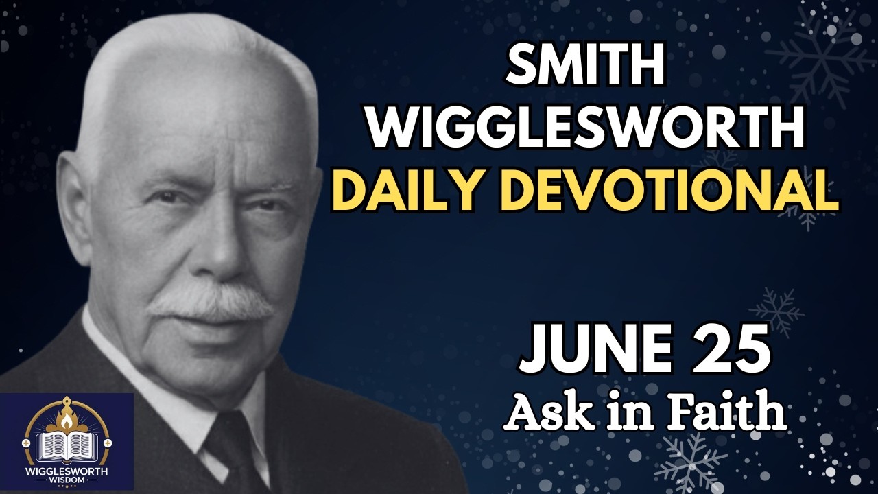 Ask in Faith | Smith Wigglesworth Daily Devotional