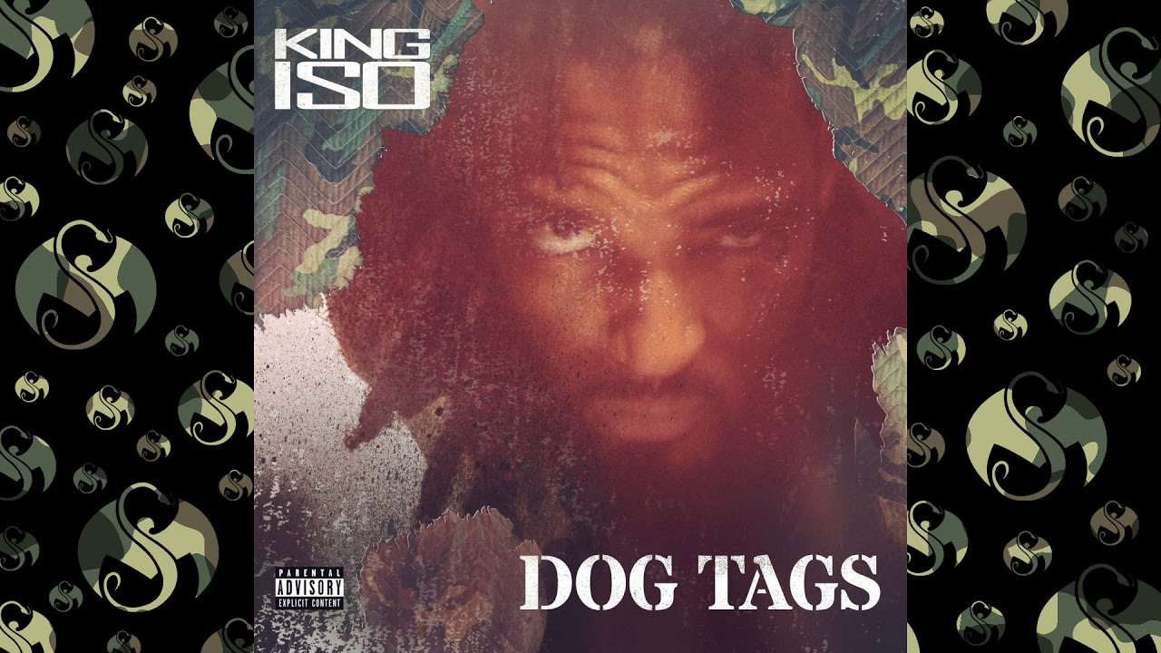 King ISO - Dog Tags - NEW OFFICIAL AUDIO