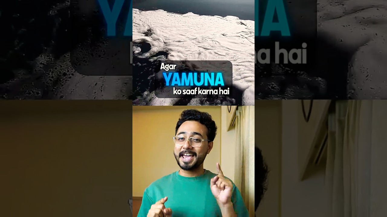 How to Clean Yamuna River ? And it's 100% possible now| Reason 62/100 of #100reasonstobeaproudindian