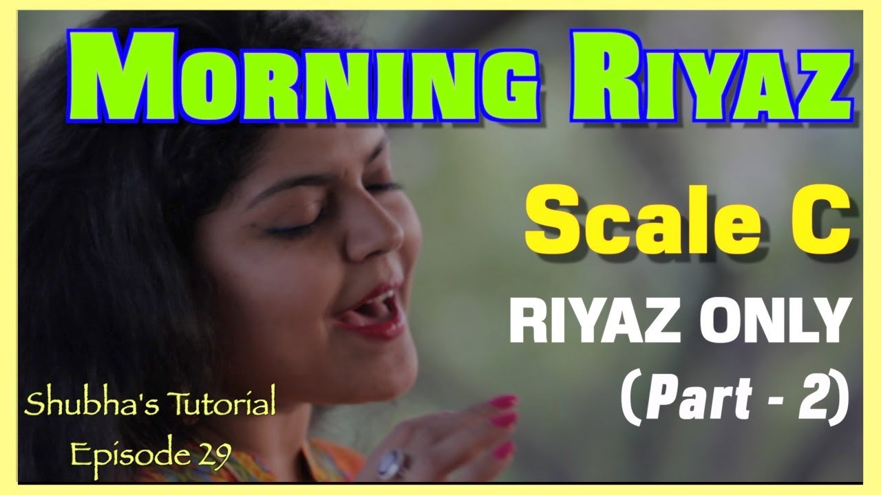 Tutorial 29 | Morning Riyaz (Part 2) | Scale C RIYAZ ONLY | Shubha's Tutorials