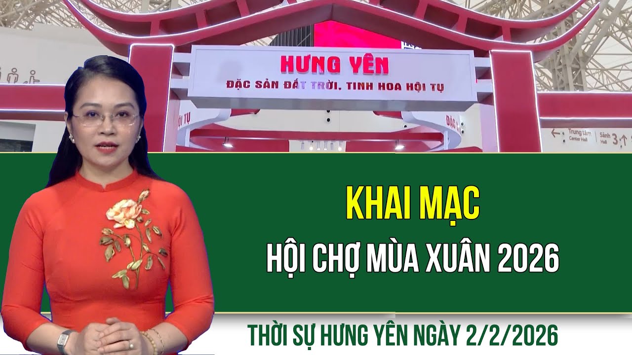 Thời sự Hưng Yên thứ Hai ngày 2/2/2026