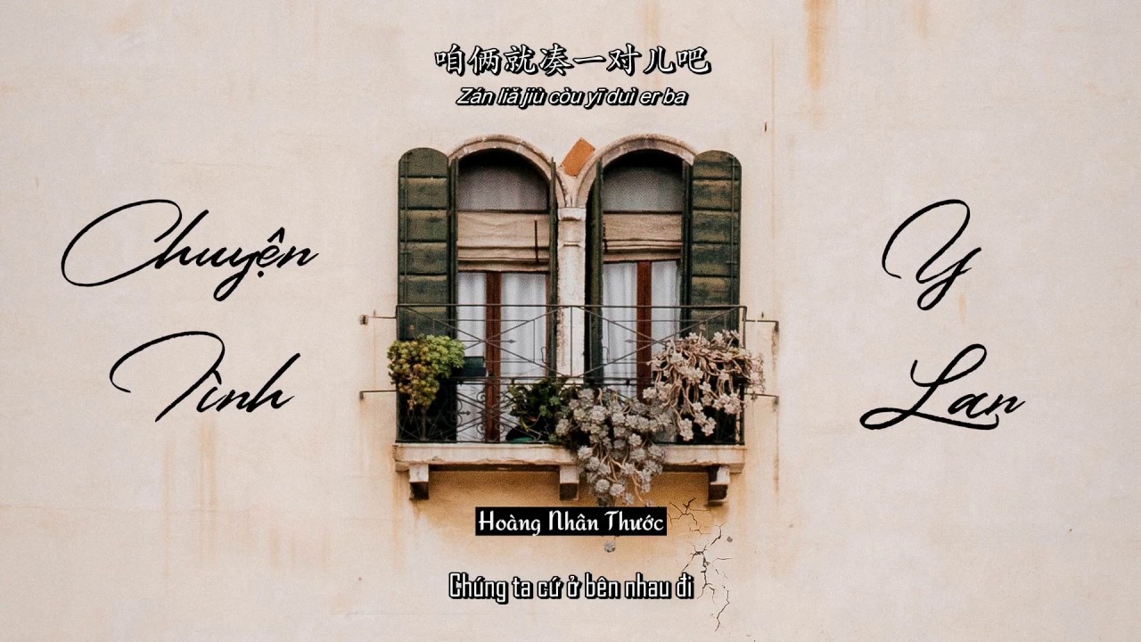 Vietsub || Chuyện Tình Y Lan - Hoàng Nhân Thước
