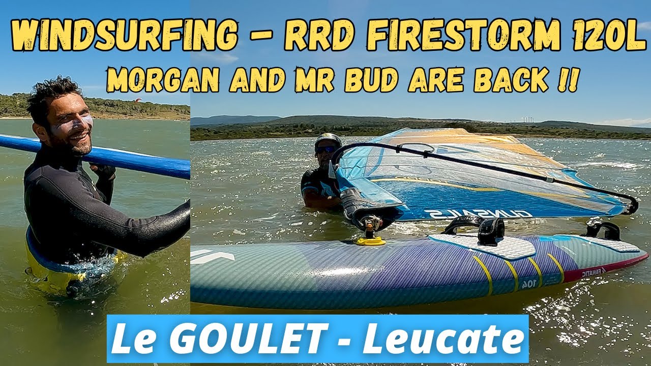 Windsurf Leucate - Welcome Speedman and Mr Bud - RRD Firestorm 120l LTE #windsurfing  🤙