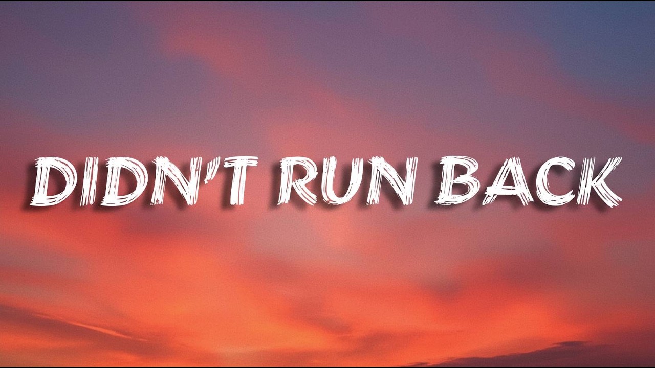 Didn’t Run Back | Breakup (Lyrics)