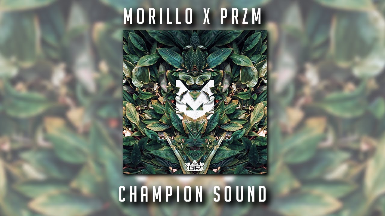 Morillo & PRZM - Champion Sound