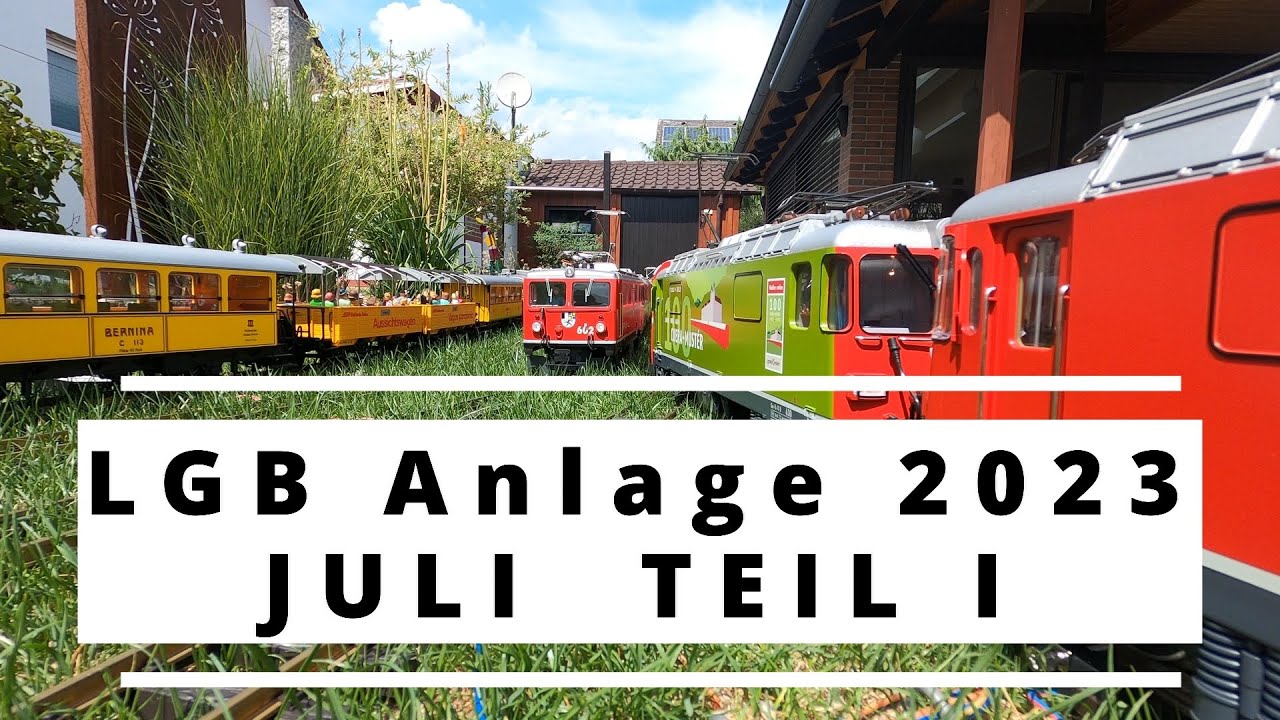 LGB Fahrvideo JULI 2023 TEIL I