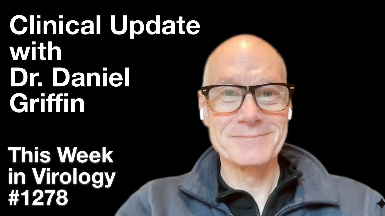 TWiV 1278: Clinical update with Dr. Daniel Griffin