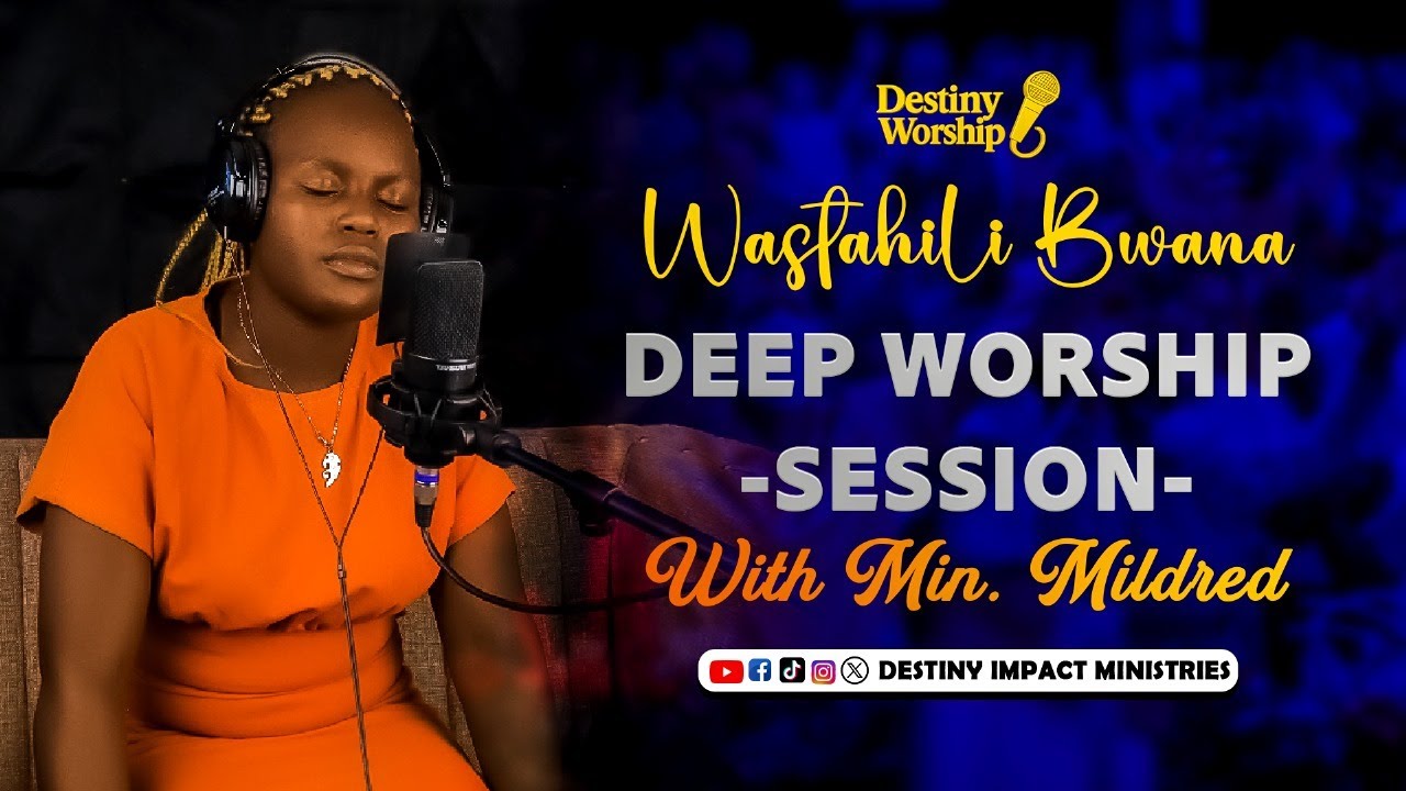Wastahili Bwana | Deep Worship Session with Min. Mildred | Powerful Gospel Encounter