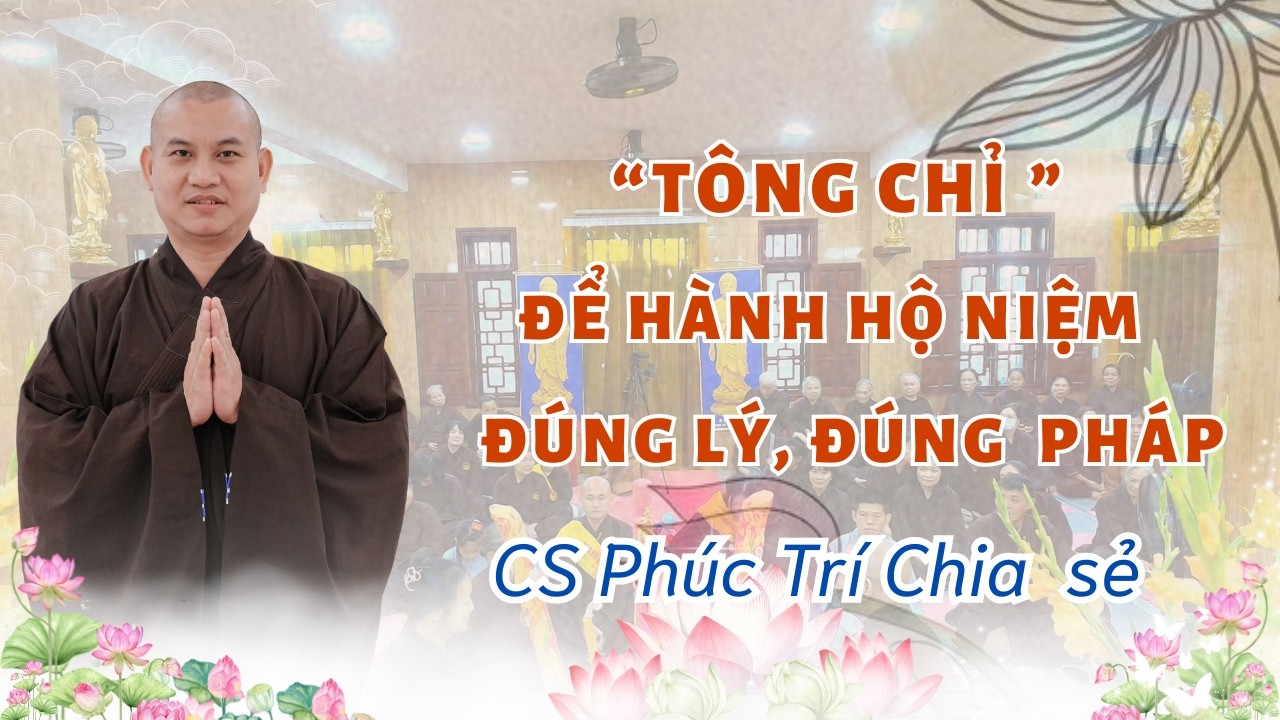 “TÔNG CHỈ” ĐỂ HÀNH HỘ NIỆM ĐÚNG LÝ ĐÚNG PHÁP, CÁCH GIỮ TÍN NGUYỆN KIÊN CỐ 1 ĐỜI VÃNG SINH