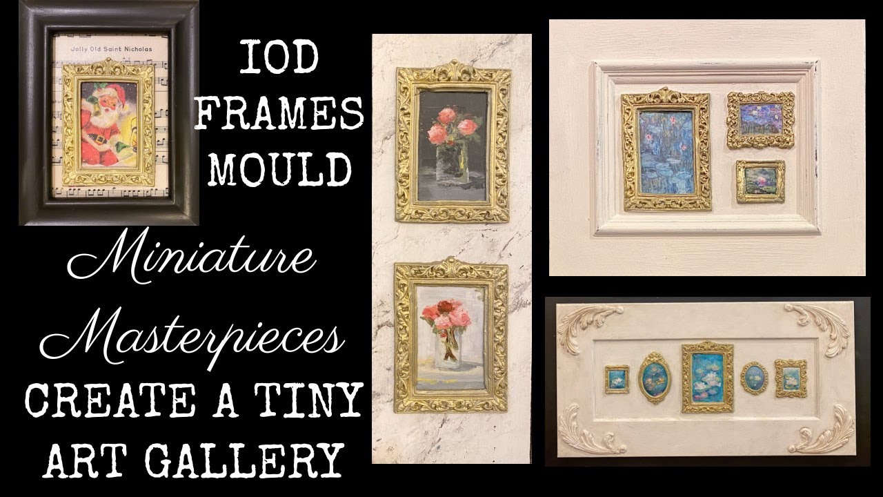 DIY Miniature Art Gallery with IOD Frames Mould