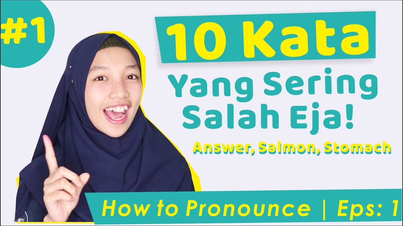 Cara Pengucapan Kata Bahasa Inggris yang Sering Salah Eja (How to Pronounce Eps: 1)
