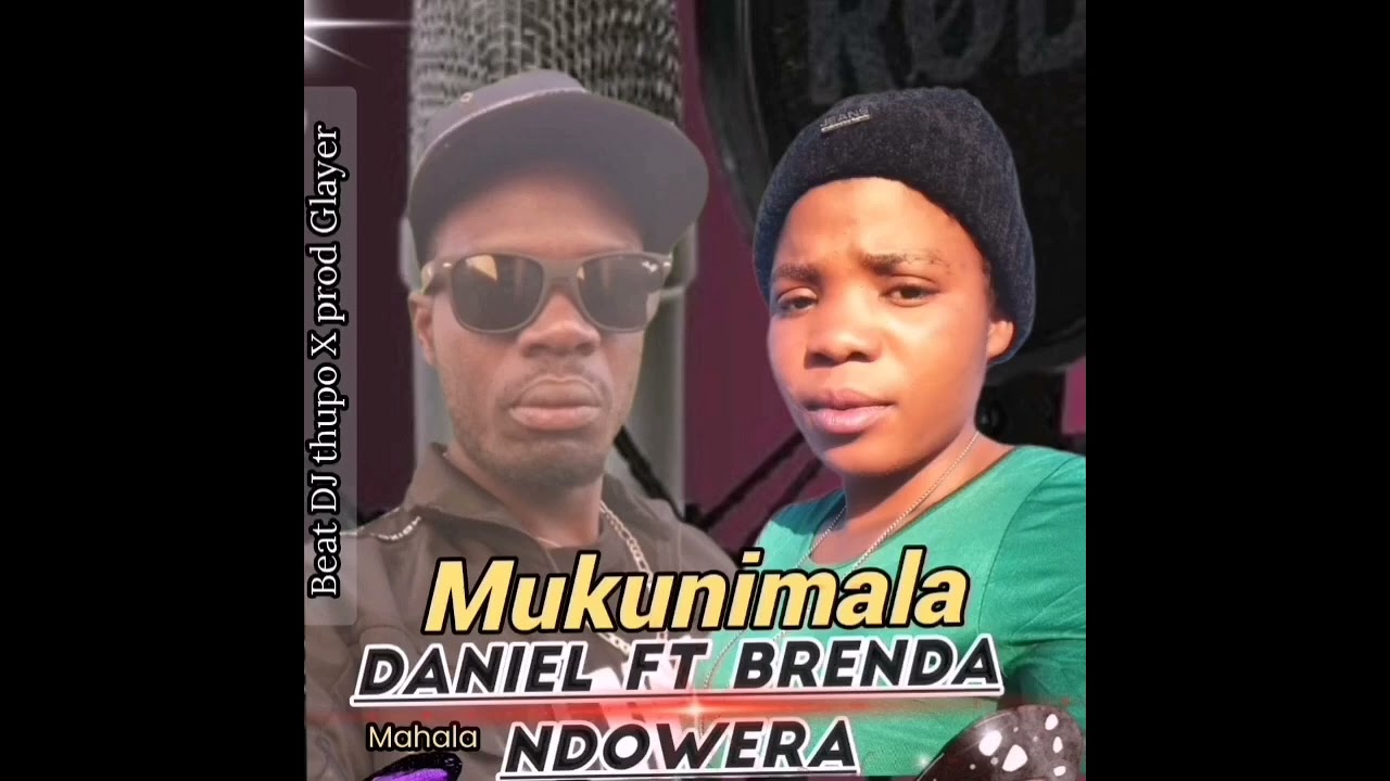 MUKUNIMALA   MAHALA) DANIEL FT BRENDA