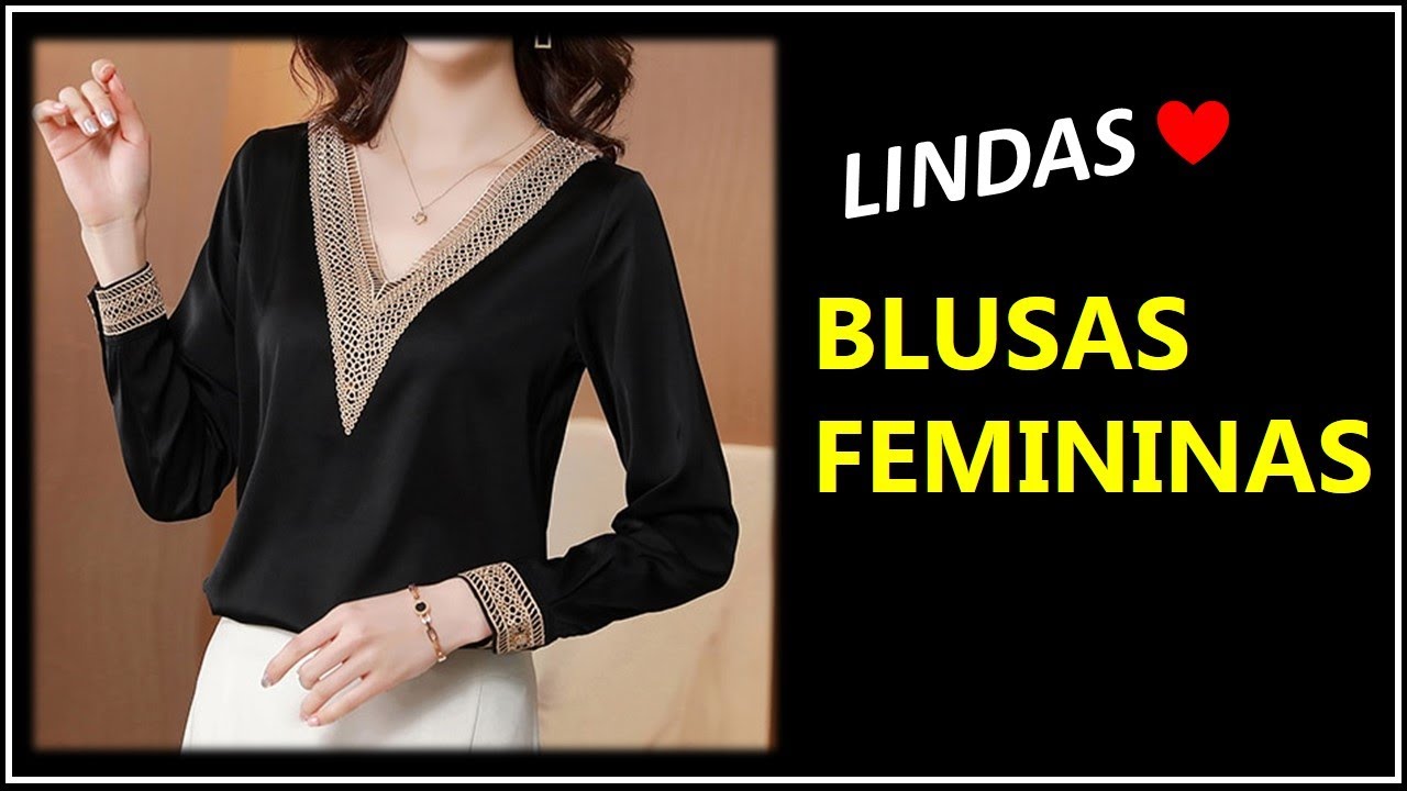 [ Blusas Lindas ] Inspirações de Blusas Lindas - Moda Feminina - Blusas Femininas 💗