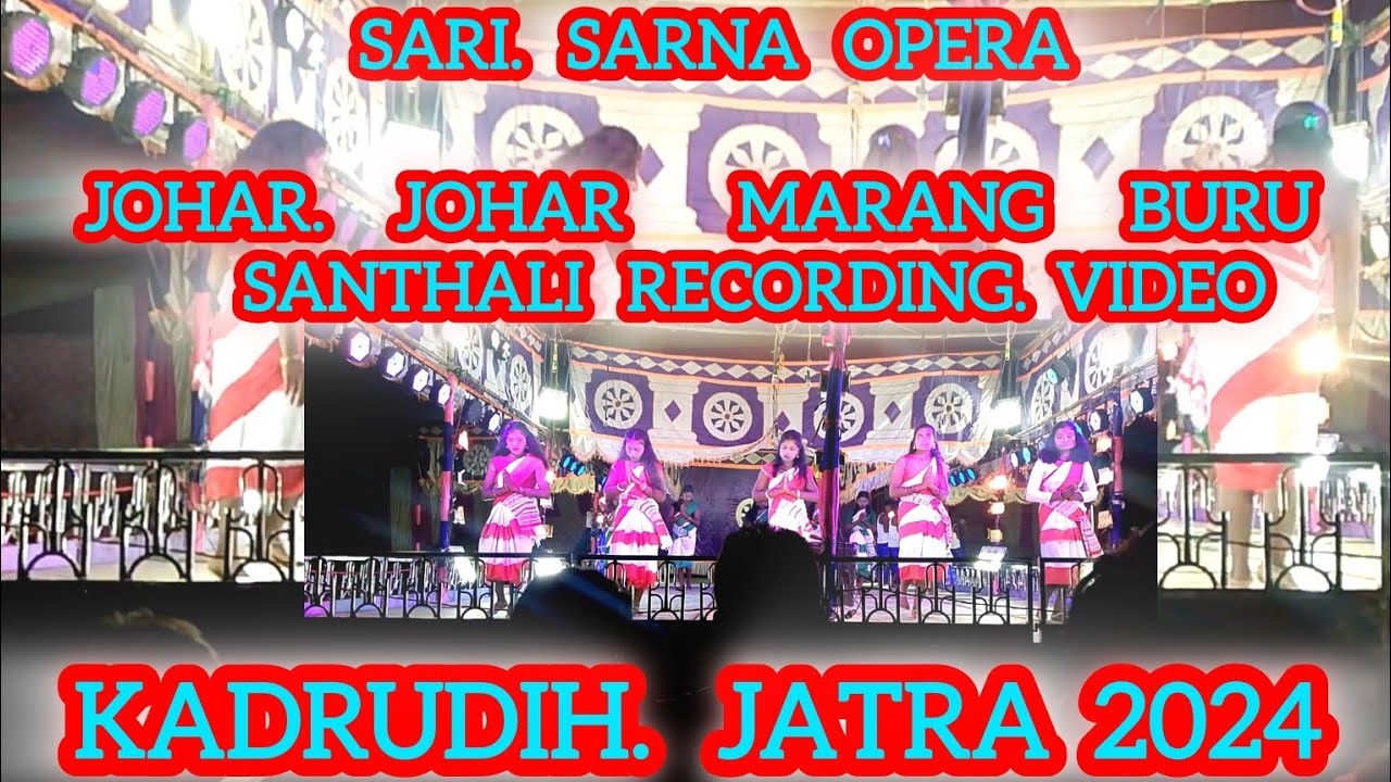 Johar johar marang buru santhali recording dance Sari Sarna Opera 2024 kadrudih mela jatra