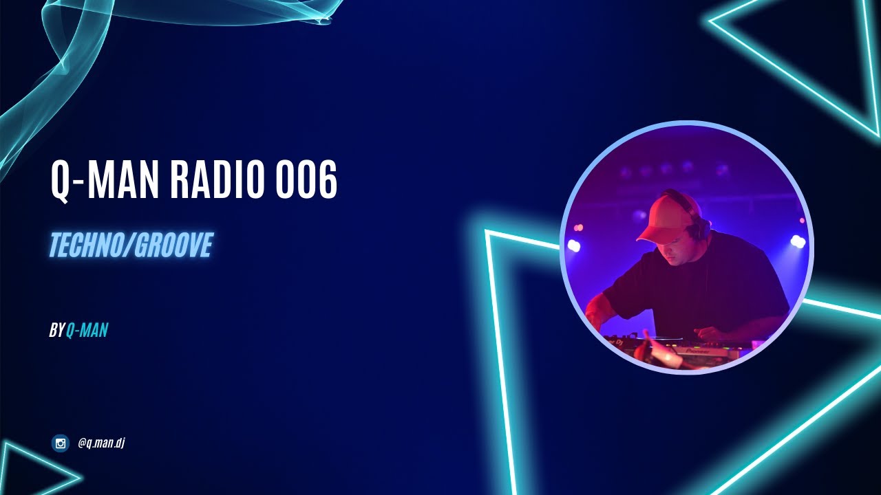 Q-Man Radio 006 - Techno/Groove