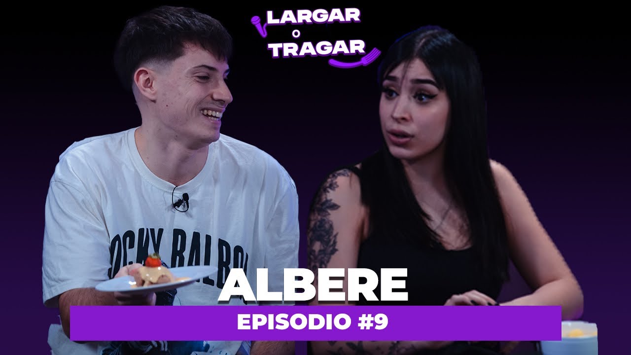 ¿FER ZAZZU O GERO LAIKER? ALBEREE RESPONDE PREGUNTAS PICANTES EN LARGAR O TRAGAR #9